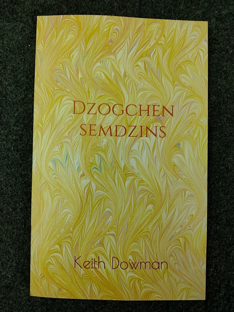 Dzogchen Semdzins Keith Dowman